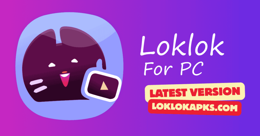 Loklok for PC Download Mod APK on Windows(7,8,9,10,11) & Laptop 1 Banner-Loklok-for-PC